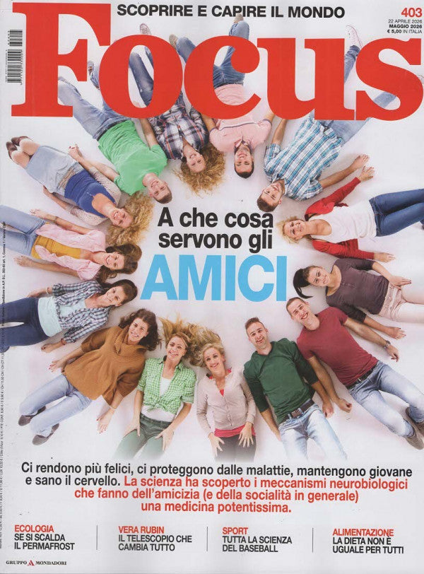 Focus - A che cosa servono gli amici - Uscita n.403 - MAGGIO 2026