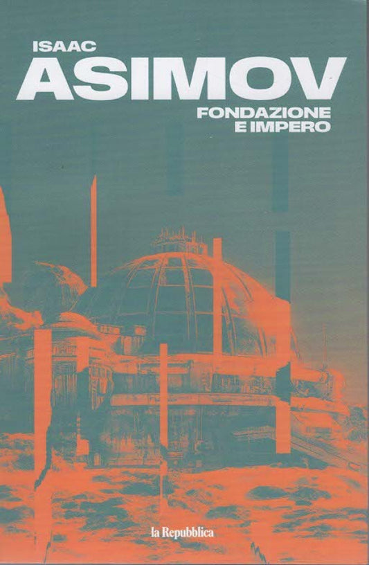ISAAC ASIMOV VOL.6 - FONDAZIONE E IMPERO