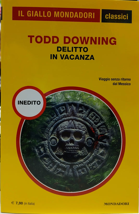 GIALLO MONDADORI CLASSICI 1500 - DELITTO IN VACANZA - TODD DOWNING