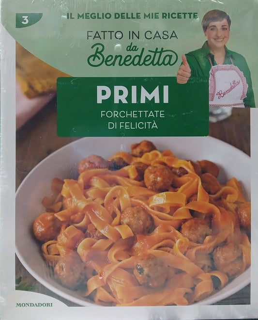 FATTO IN CASA DA BENEDETTA vol. 3 - PRIMI forchettate di felicità