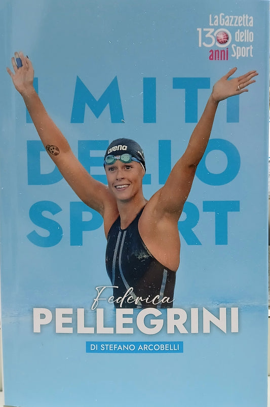 MITI DELLO SPORT VOL.8 - FEDERICA PELLEGRINI - GAZZETTA DELLO SPORT