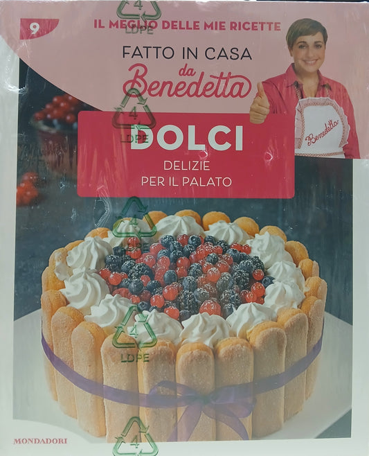 FATTO IN CASA DA BENEDETTA vol. 9 - DOLCI - delizie per il palato