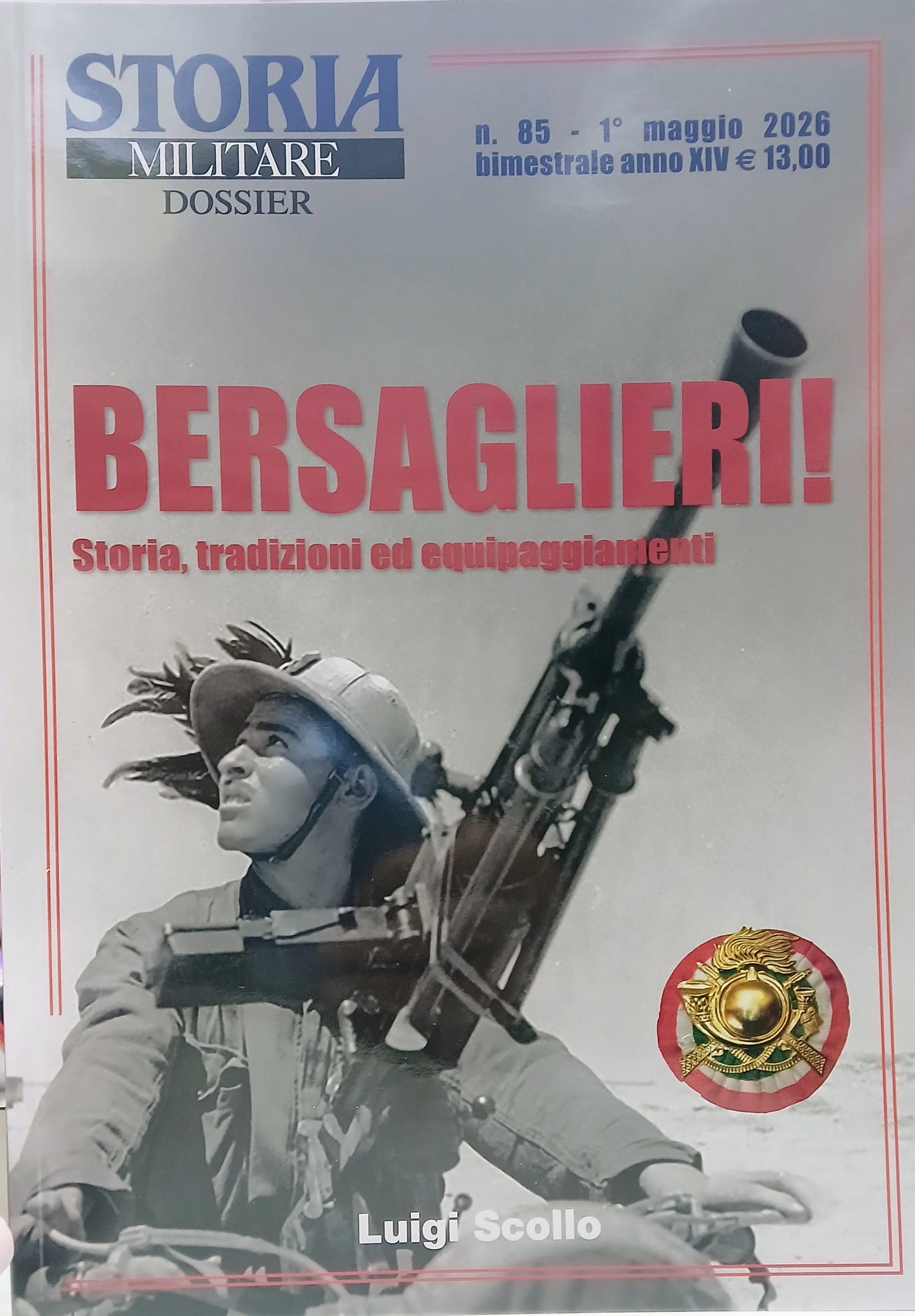 Storia Militare Dossier N.85 - BERSAGLIERI! - MAGGIO 2026