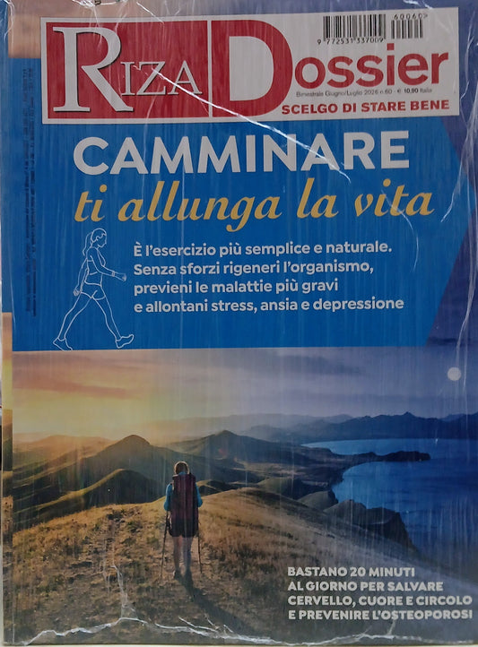 RIZA DOSSIER N.60 - GIUGNO/LUGLIO 2026 - CAMMINARE TI ALLUNGA LA VITA