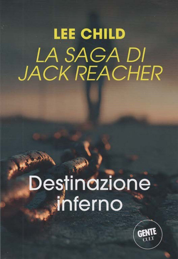 Gente Compiega Narrativa - Destinazione inferno - Lee Child - Uscita n.2